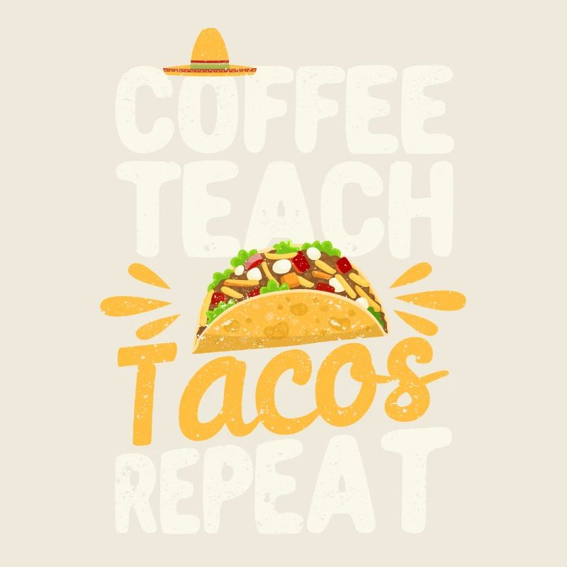 Coffee Teach Tacos Repeat Cinco de Mayo