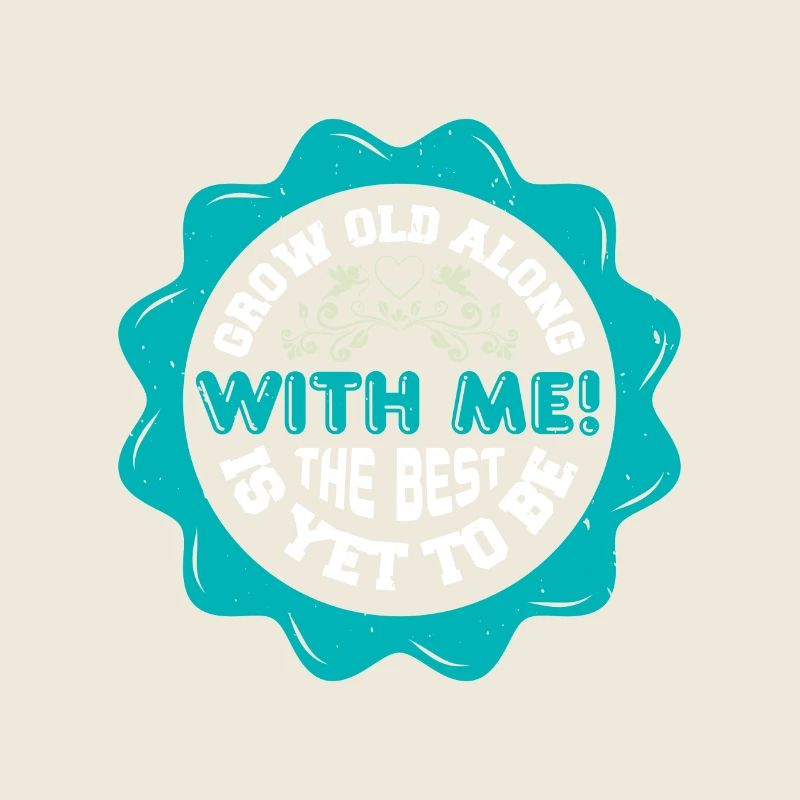 WERDE ALT MIT MIR DAS BESTE IST NOCH NICHT