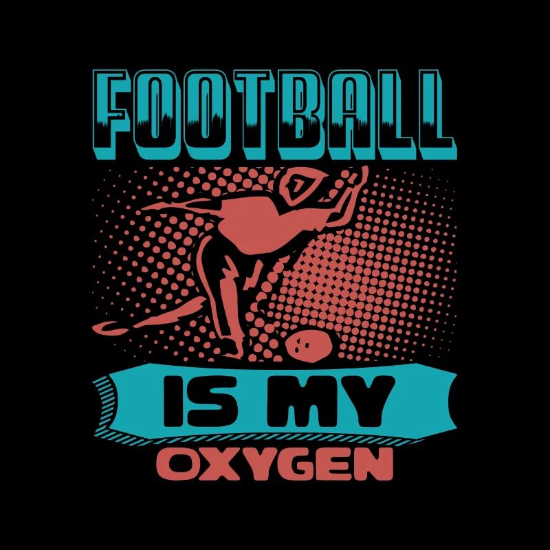 FOOTBALL IS MY OXYGEN 2