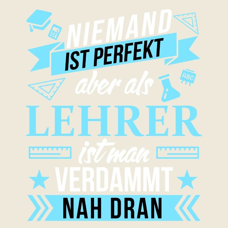 Niemand ist perfekt als Lehrer aber nah dran funny
