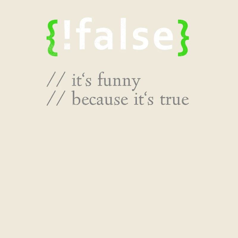 !False Funny Coding Programmer Computer Developer