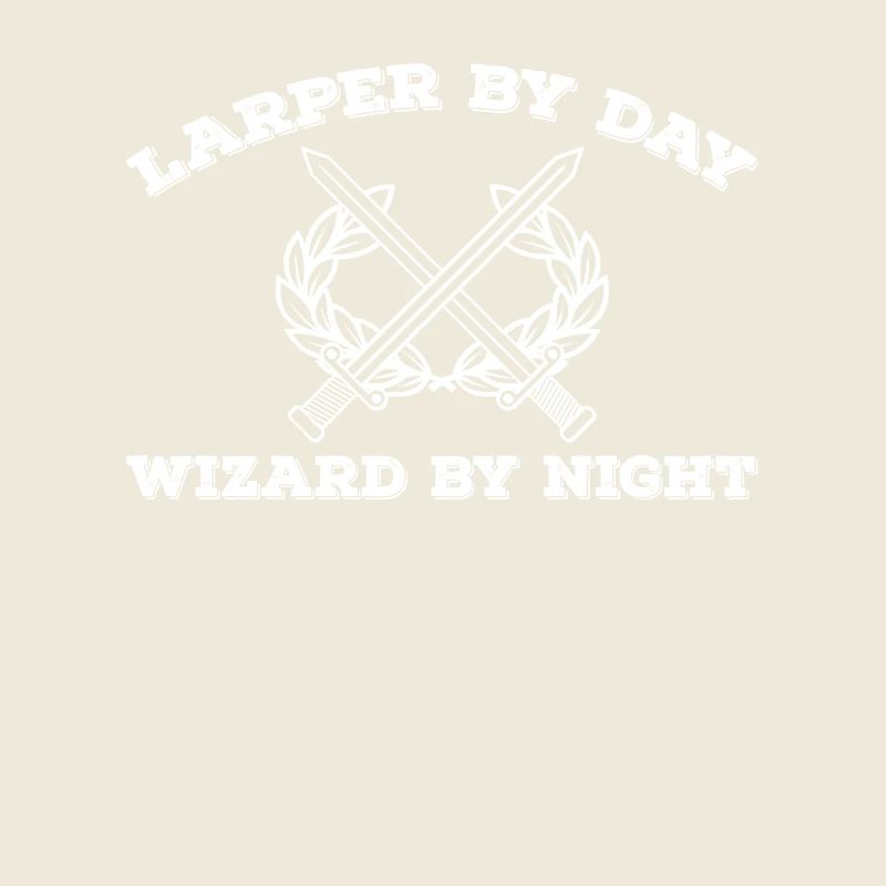 Larper By Day Wizard la nuit
