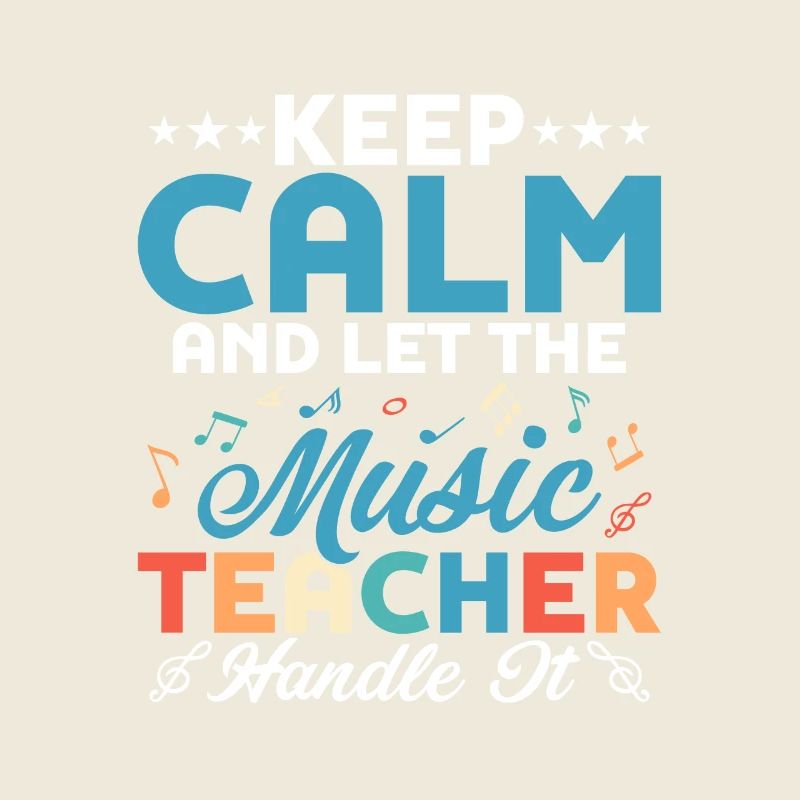 Keep Calm And Let The Music Teacher Handle It Scho