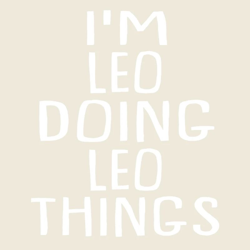 I'm Leo Doing Leo Things Leo Name