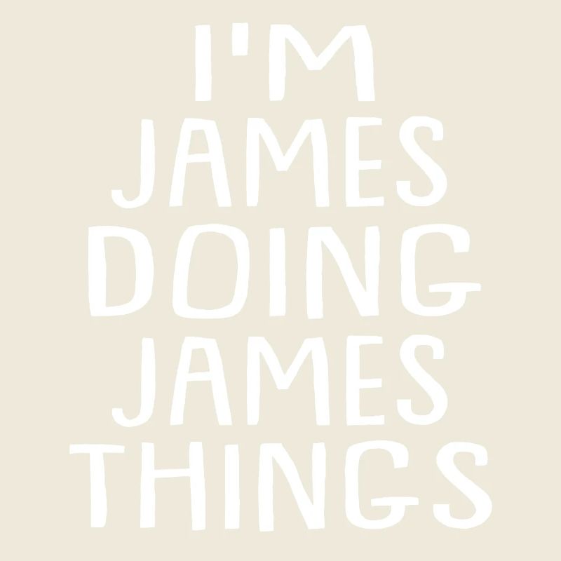 I'm James Doing James Things - James Name