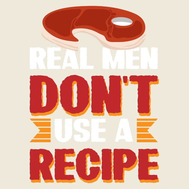 Les vrais hommes n’utilisent pas de recette