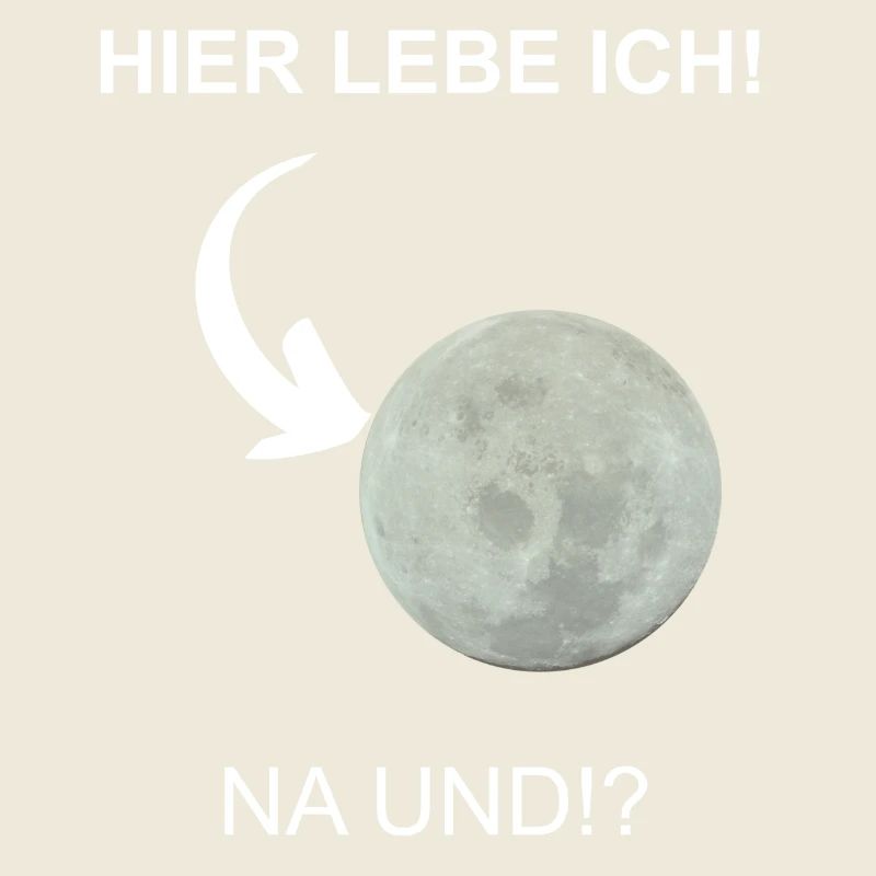 Ich lebe hinter dem Mond