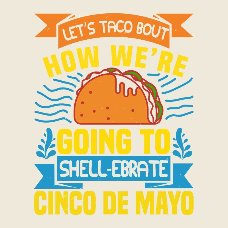 HOW WE RE GOING TO SHELL EBRATE CINCO DE MAYO