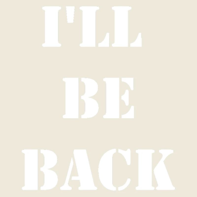 I'll be back