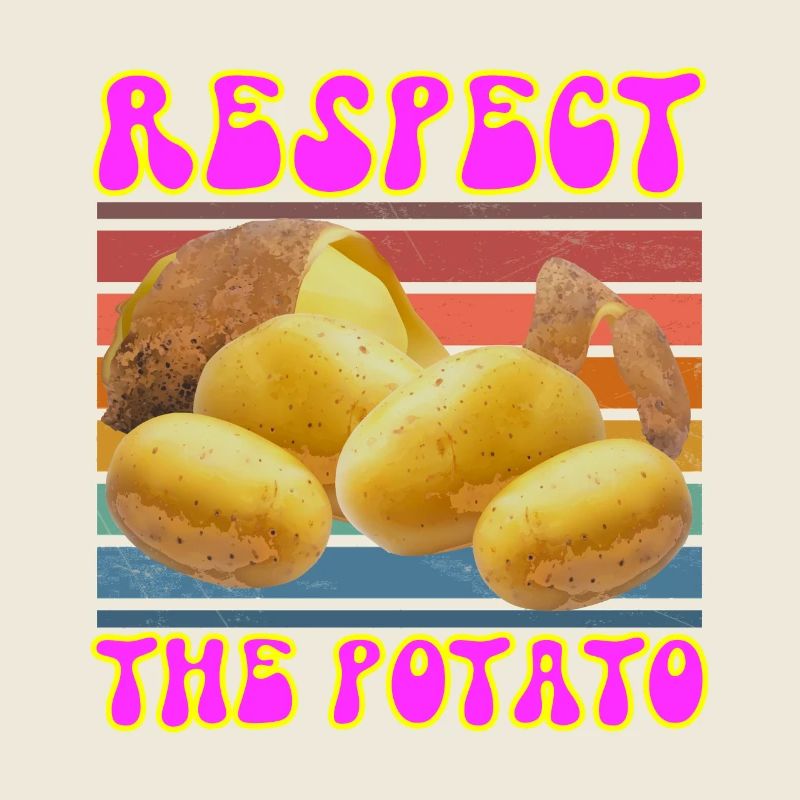 Respect The Potato Funny Root Vegetable Potatoes