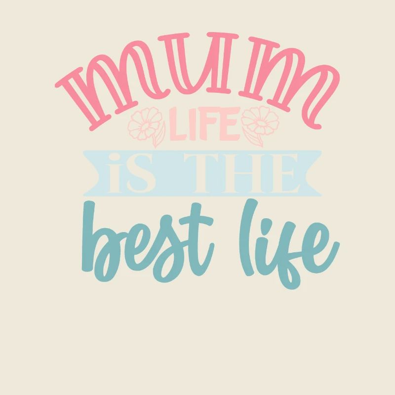Das beste Leben ist Mama Life - Muttertag