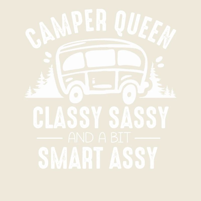 Camper Queen Classy Sassy Et Un peu Smart Assy