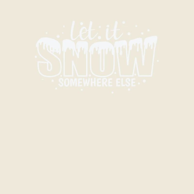 Let it Snow somewhere else Winter rodeln