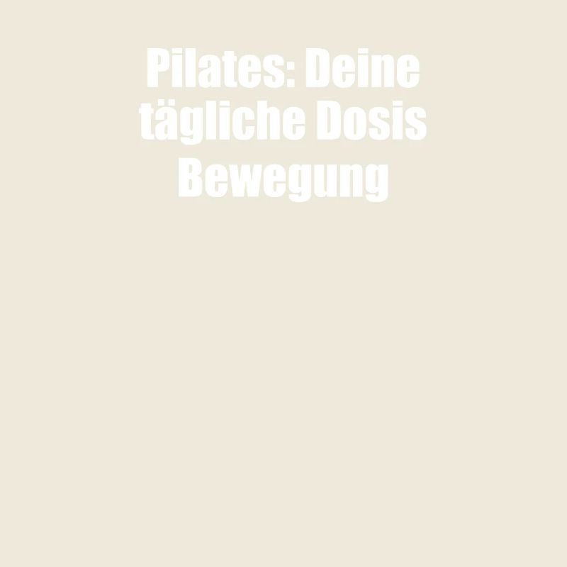 Pilates - Pilates: Deine tägliche Dosis Bewegung