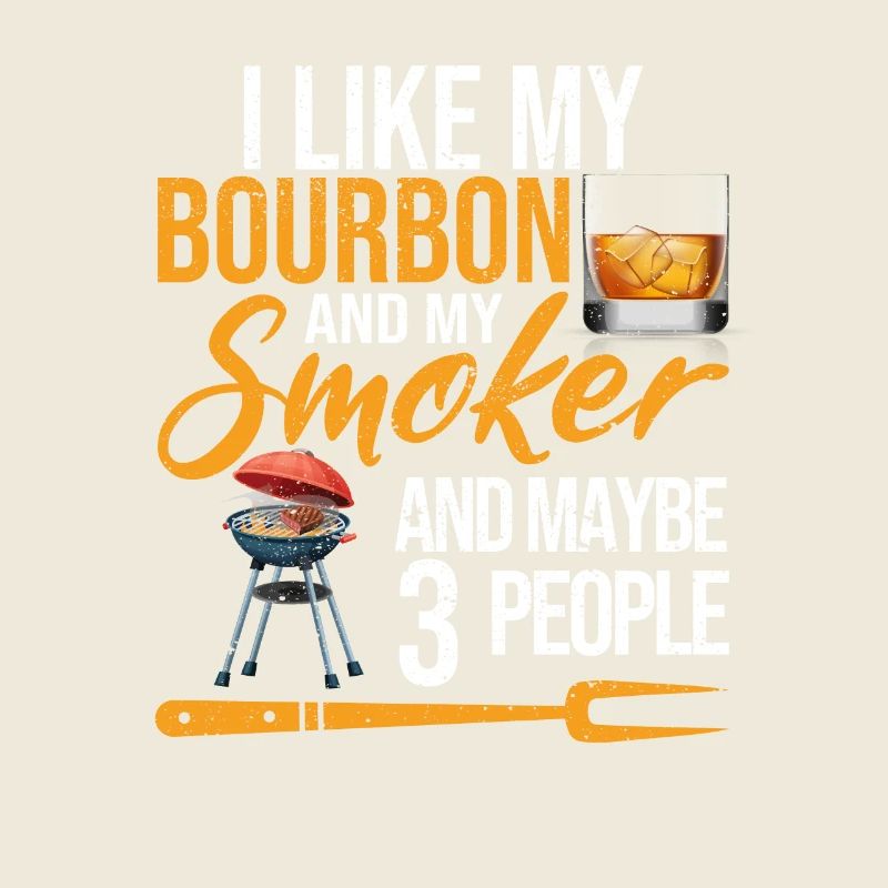 I like Bourbon and my smoker Funny BBQ Grill