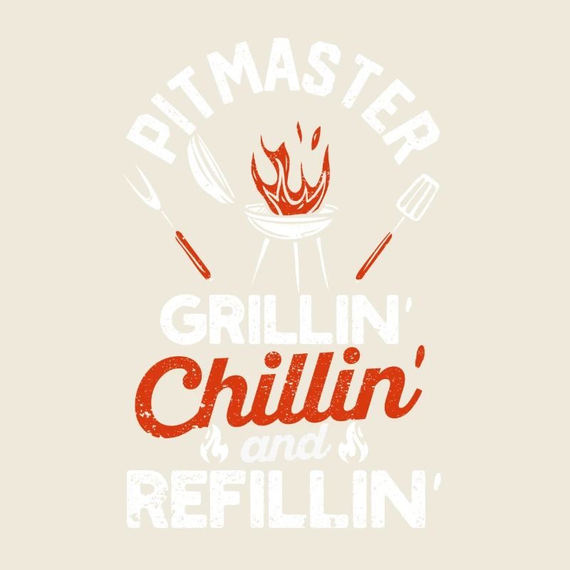 Pitmaster Grillin Chillin Und Refillin BBQ Smoker