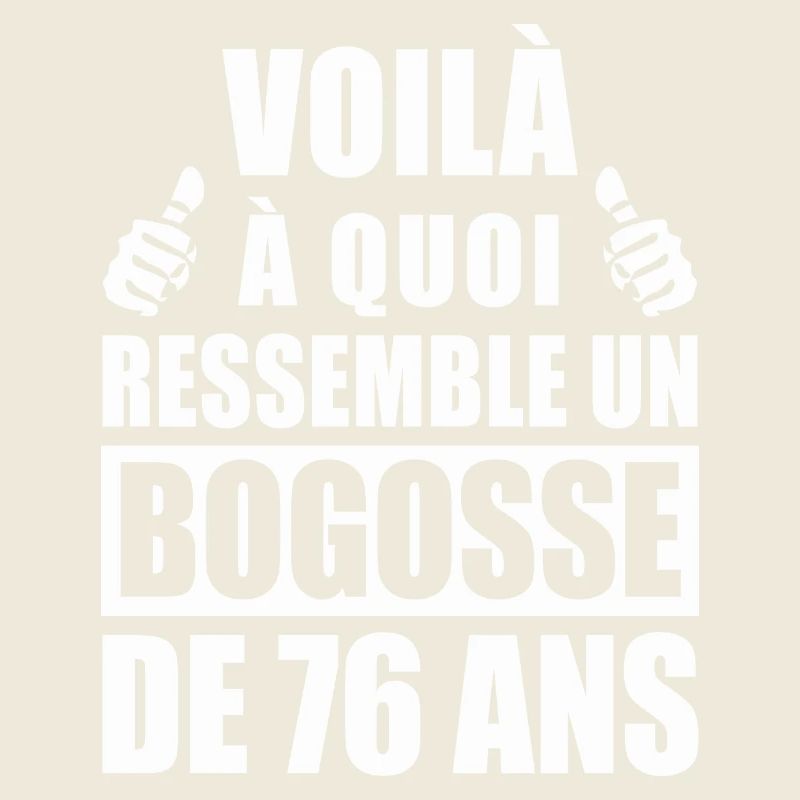 bogosse de 76 ans / cadeau anniversaire 76 ans