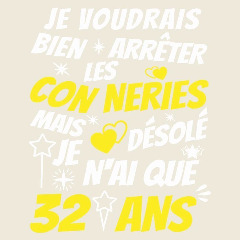 connerie 32 ans / humour anniversaire 32 ans