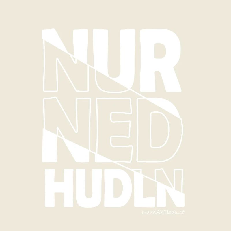 nur ned hudln - nur mit der Ruhe, Dialekt