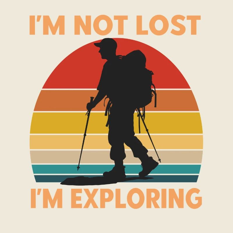 Male Hiker Im Not Lost Im Exploring