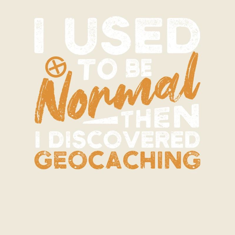 Früher war ich normal, dann entdeckte ich Geocache