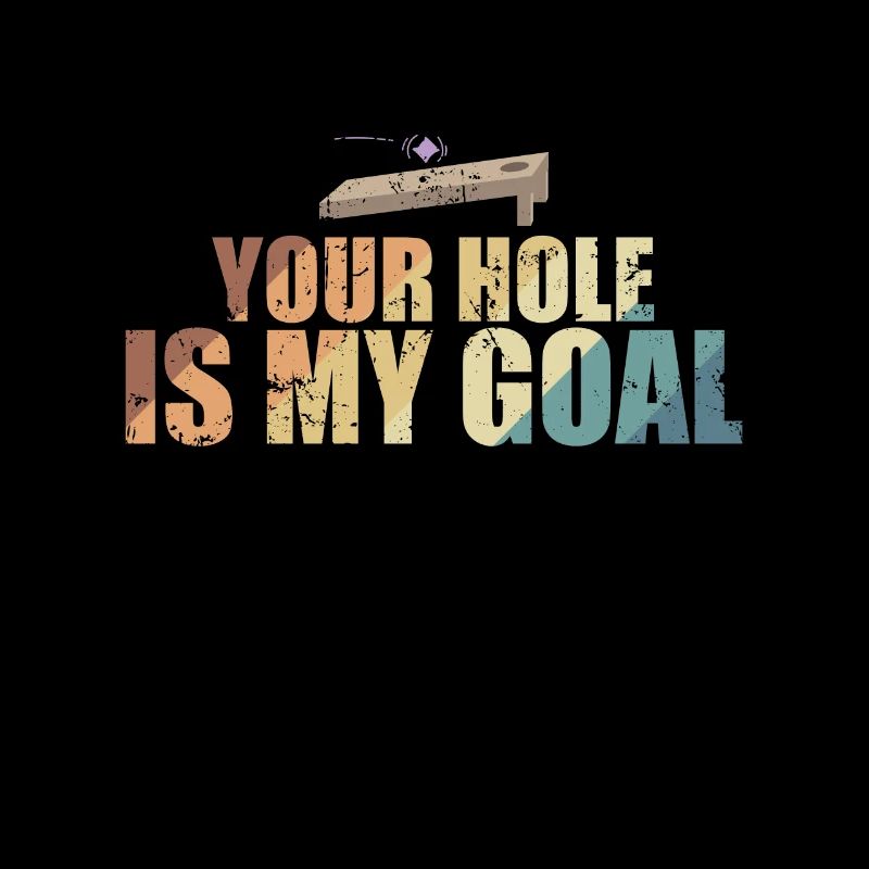 Your Hole is my Goal Cornhole Spiel