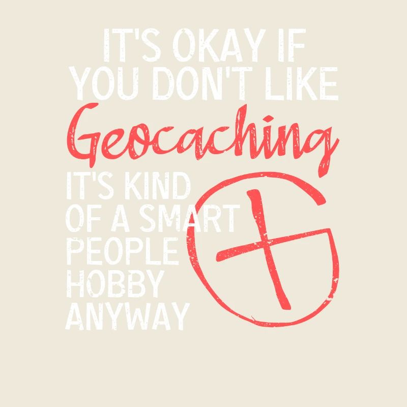 Ce n’est pas grave si vous n’aimez pas Geocaching Lover