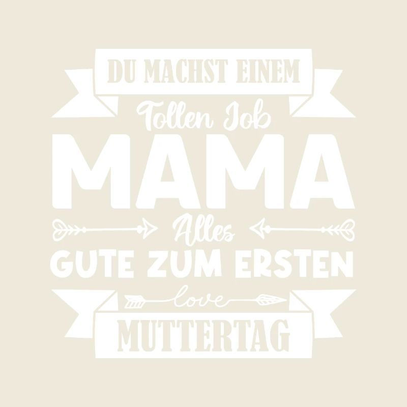 Du machst einen tollen Job Mama Muttertag .