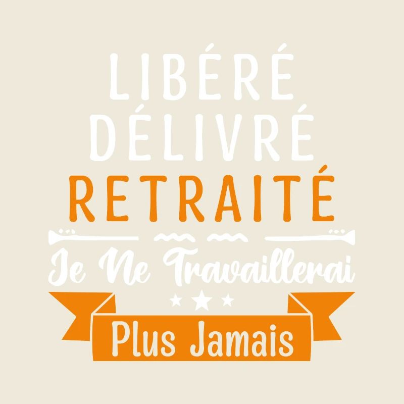 idée cadeau retraité, Libéré délivré retraité.