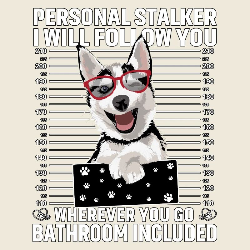 Husky Stalker Lustiger Spruch