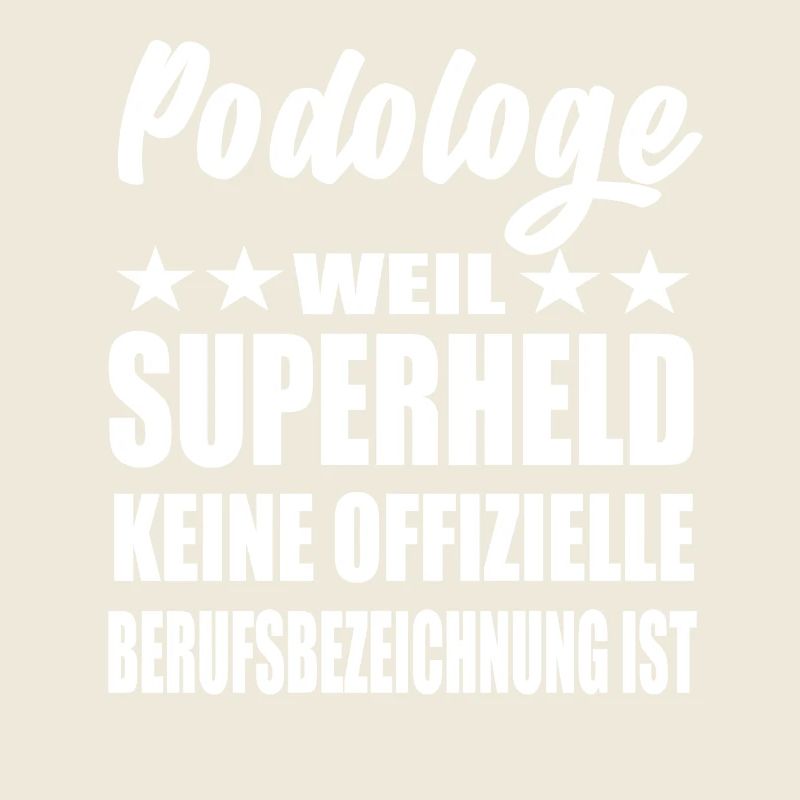 Podologe Superheld Spruch