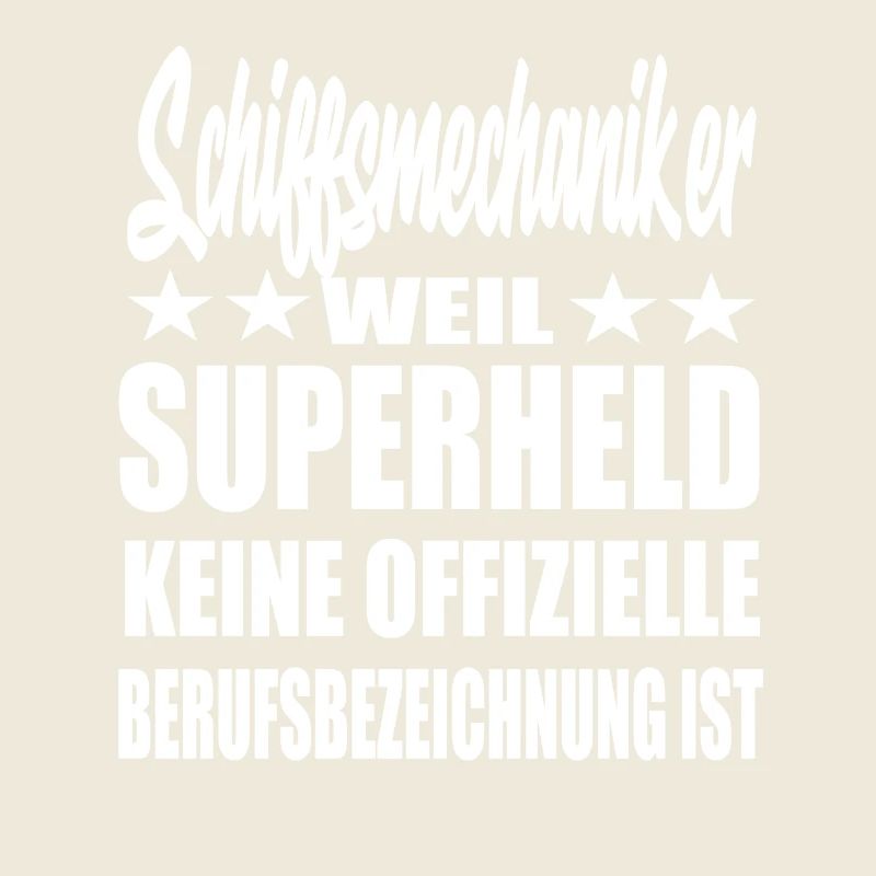 Schiffsmechaiker Superheld Spruch