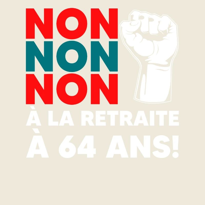 Retraite: 64 Ans Non! Non à la retraite à 64 ans!