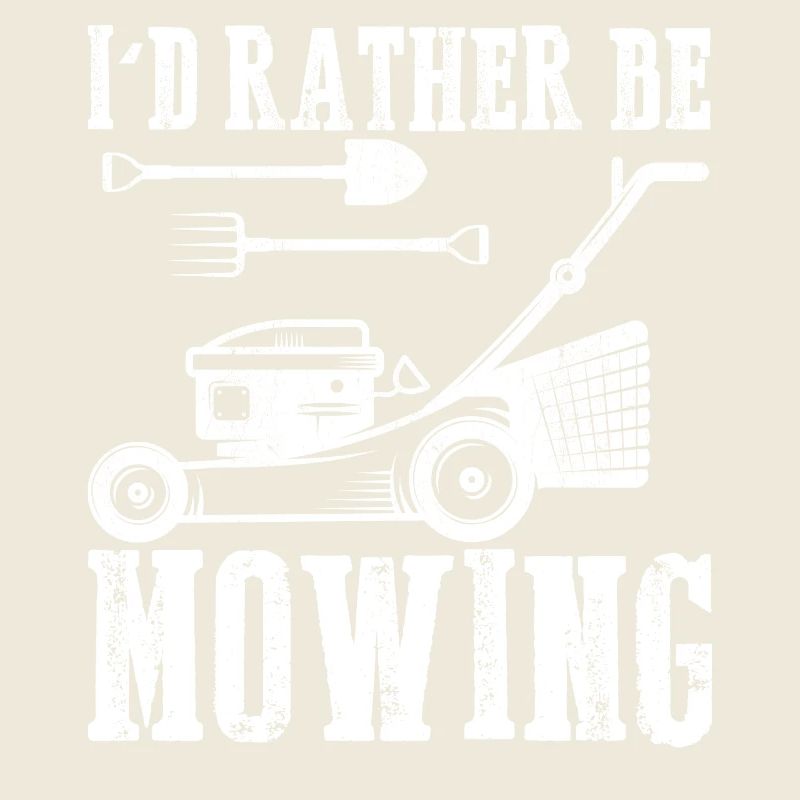 I d Rather Be Mowing Funny Mower Gift lawn mowing