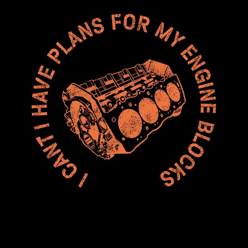 I Cant I Have Plans For My Engine Blocks