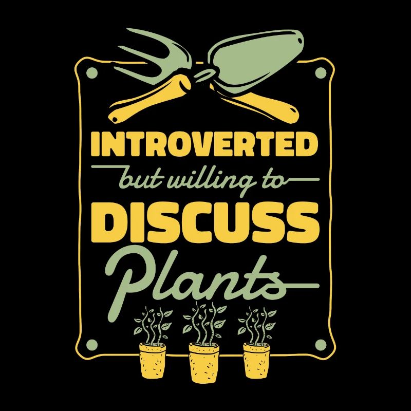 Introverted But Willing To Discuss Plants