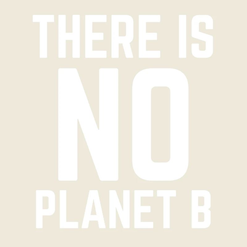 There is NO Planet B