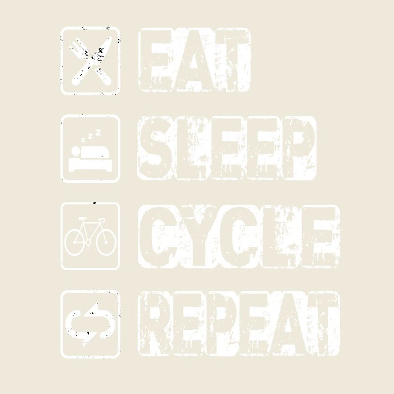 Eat Sleep Cycle Repeat