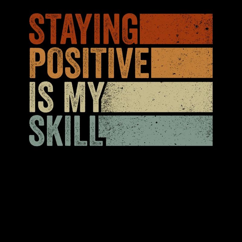 Rester positif est ma compétence