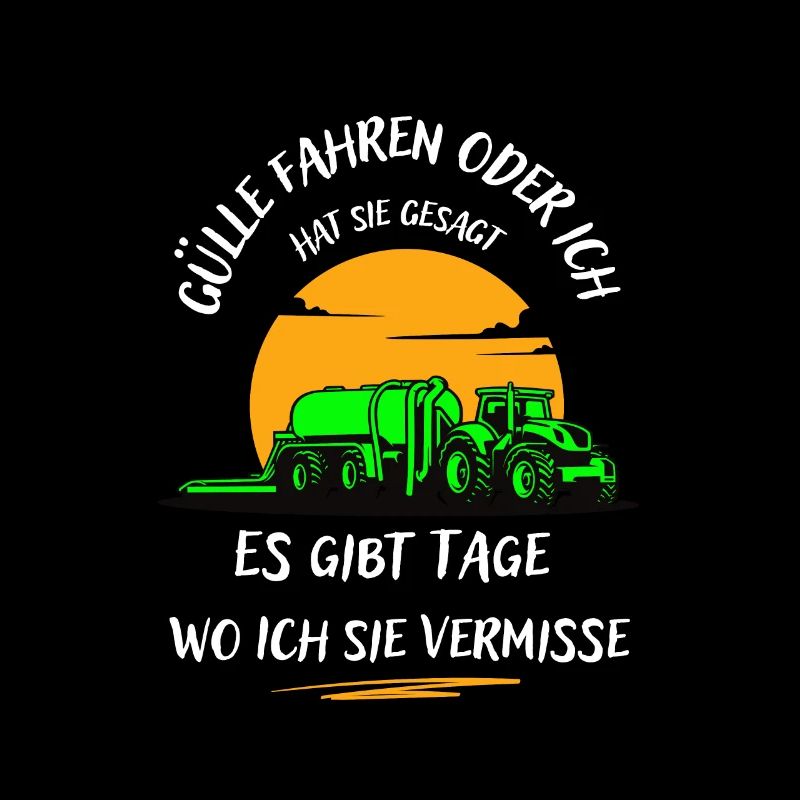 Landwirt-Gülle fahren oder ich hat sie gesagt ...