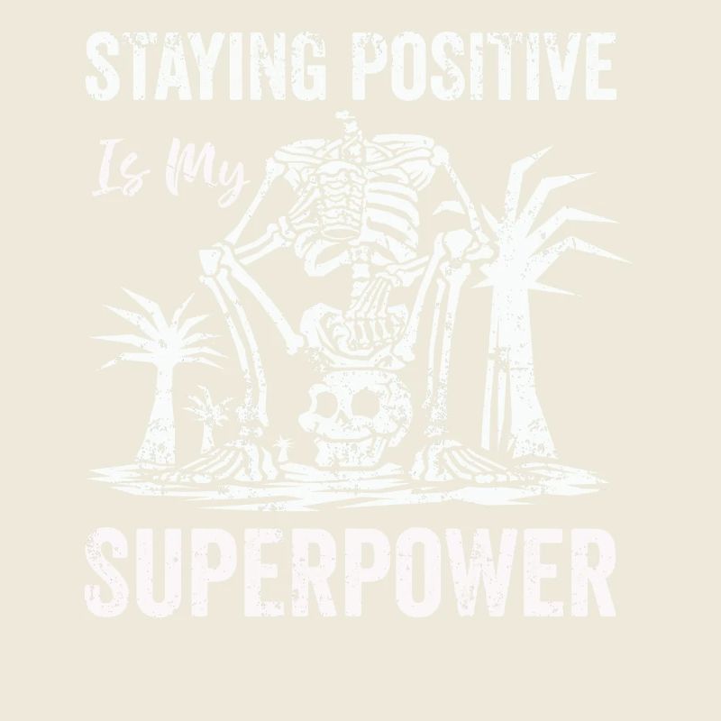 Staying Positive Is My Superpower