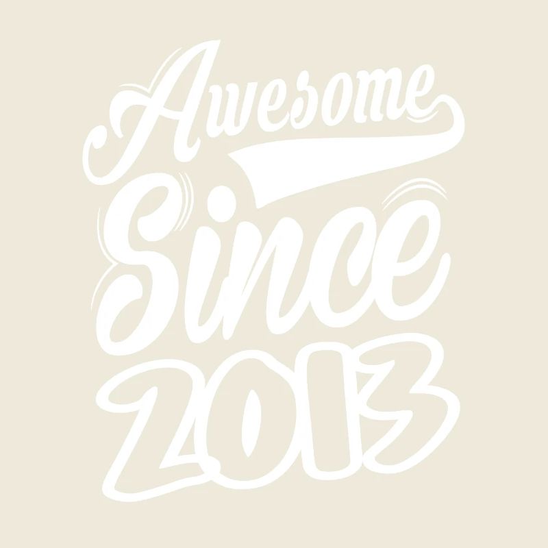 Awesome Since 2013