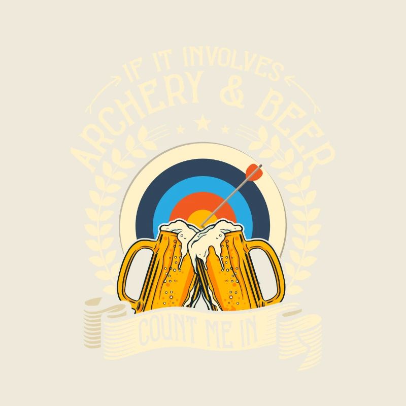 If It Involves Archery & Beer Count Me In Archer T