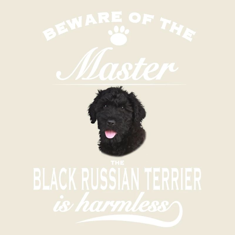 Beware of the master, harmless Russian Terrier