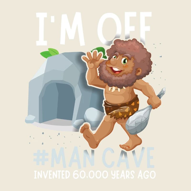 Man Cave, comic Neanderthal, funny saying