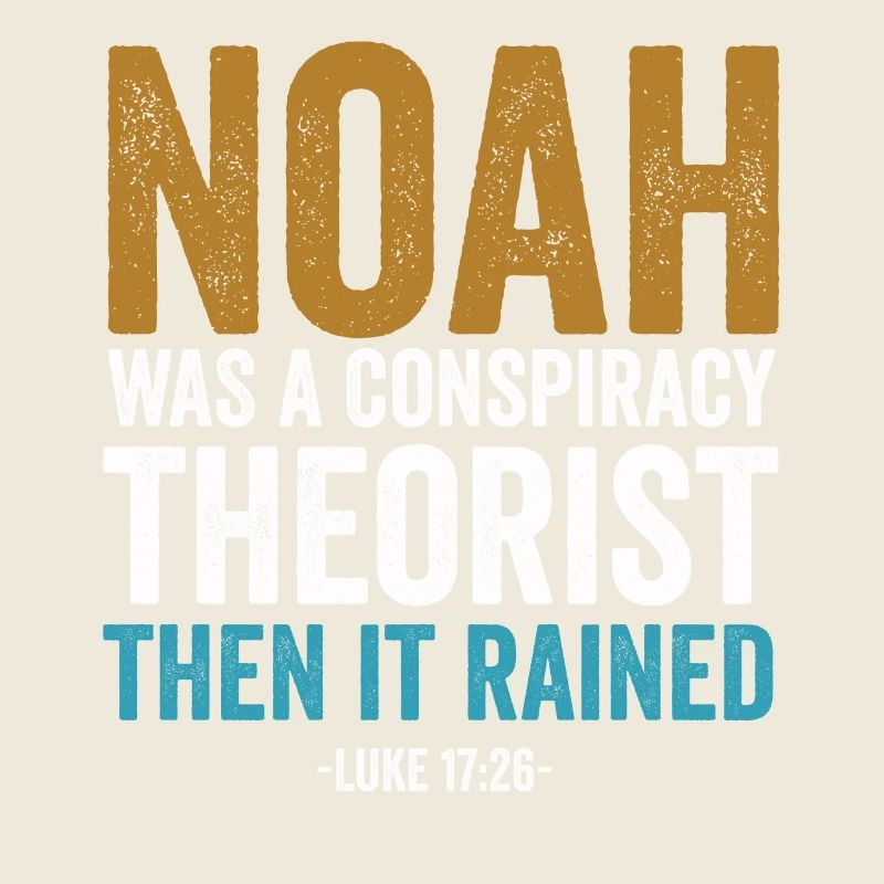 Noah war ein Verschwörungstheoretiker und es regnete