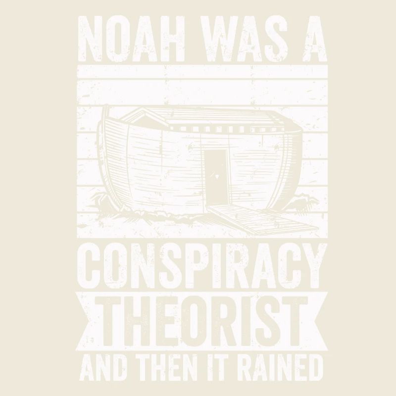 Noah war ein Verschwörungstheoretiker und es regnete