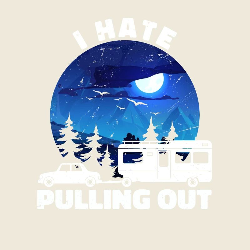I Hate Pulling Out Funny Camping Trailer Retro