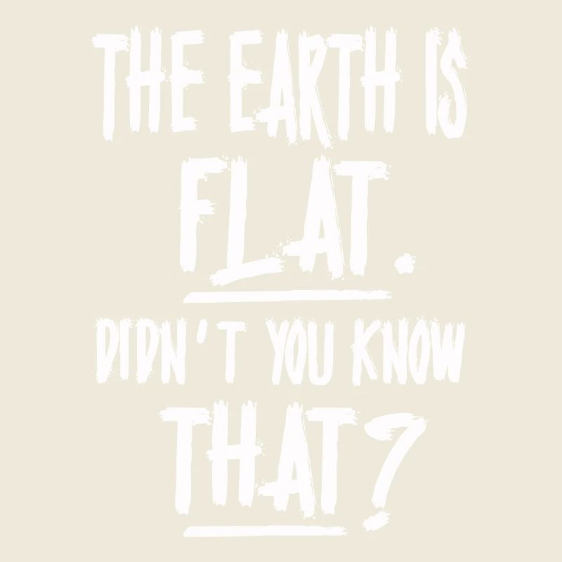 La terre est plate, vous ne le saviez pas ?