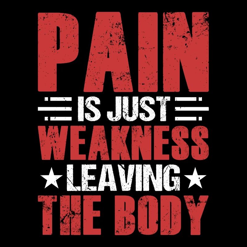 Pain Is Just Weakness Weight Lifting Workout Train
